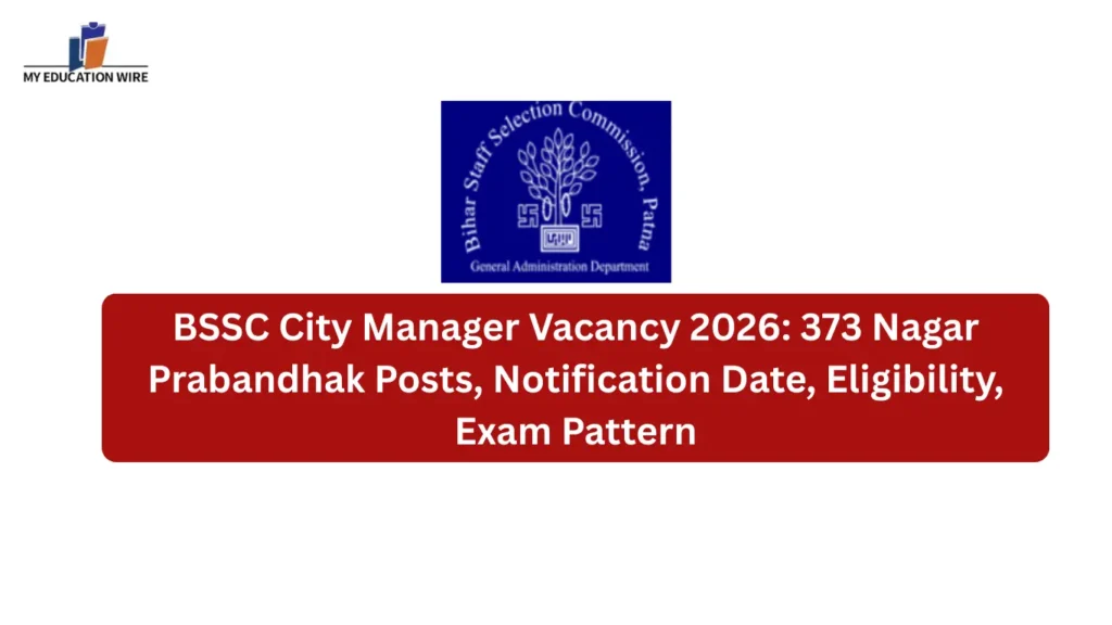 BSSC City Manager Vacancy 2026: 373 Nagar Prabandhak Posts, Notification Date, Eligibility, Exam Pattern