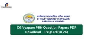 CG Vyapam PBN Question Papers PDF Download – PYQs (2018-24)