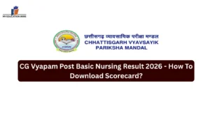 CG Vyapam Post Basic Nursing Result 2026 - How To Download Scorecard?