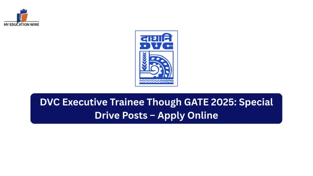 DVC Executive Trainee Though GATE 2025: Special Drive Posts – Apply Online