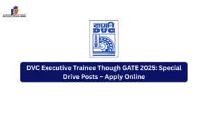 DVC Executive Trainee Though GATE 2025: Special Drive Posts – Apply Online