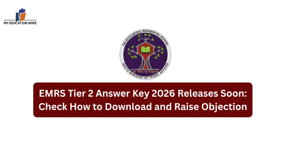 EMRS Tier 2 Answer Key 2026 Releases Soon: Check How to Download and Raise Objection