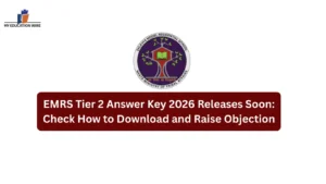 EMRS Tier 2 Answer Key 2026 Releases Soon: Check How to Download and Raise Objection
