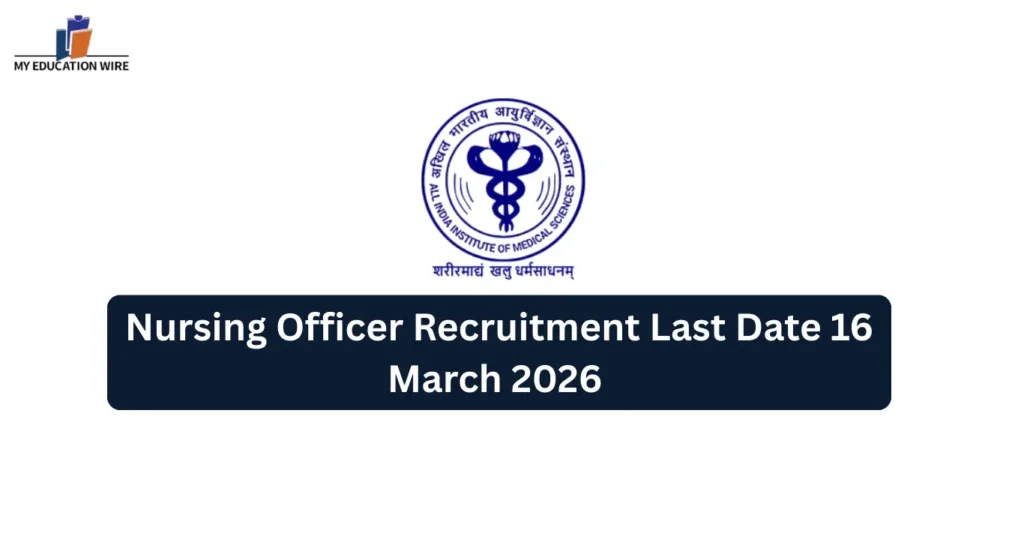 Nursing Officer Recruitment Last Date 16 March 2026 – Apply for AIIMS, JIPMER, ESIC, NITRD, AIIPMR & More