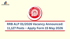 RRB ALP 01/2026 Vacancy Announced: 11,127 Posts – Apply Form 15 May 2026