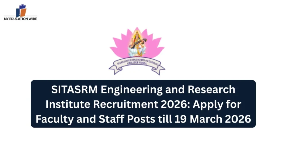 SITASRM Engineering and Research Institute Recruitment 2026