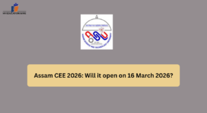 Assam CEE 2026: Will it open on 16 March 2026?
