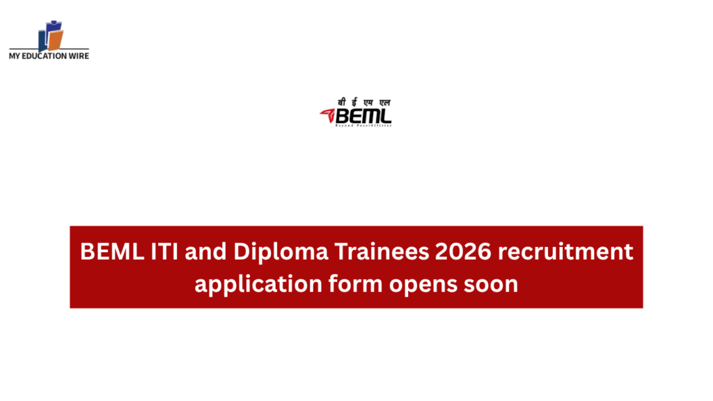 BEML ITI and Diploma Trainees 2026 recruitment application form opens soon