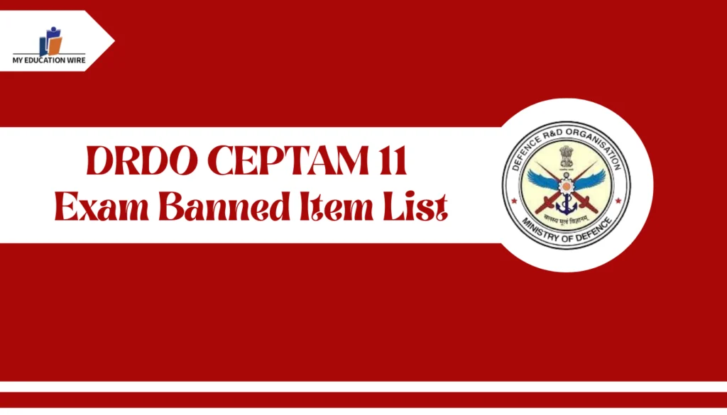 DRDO CEPTAM 11 Exam Banned Item List