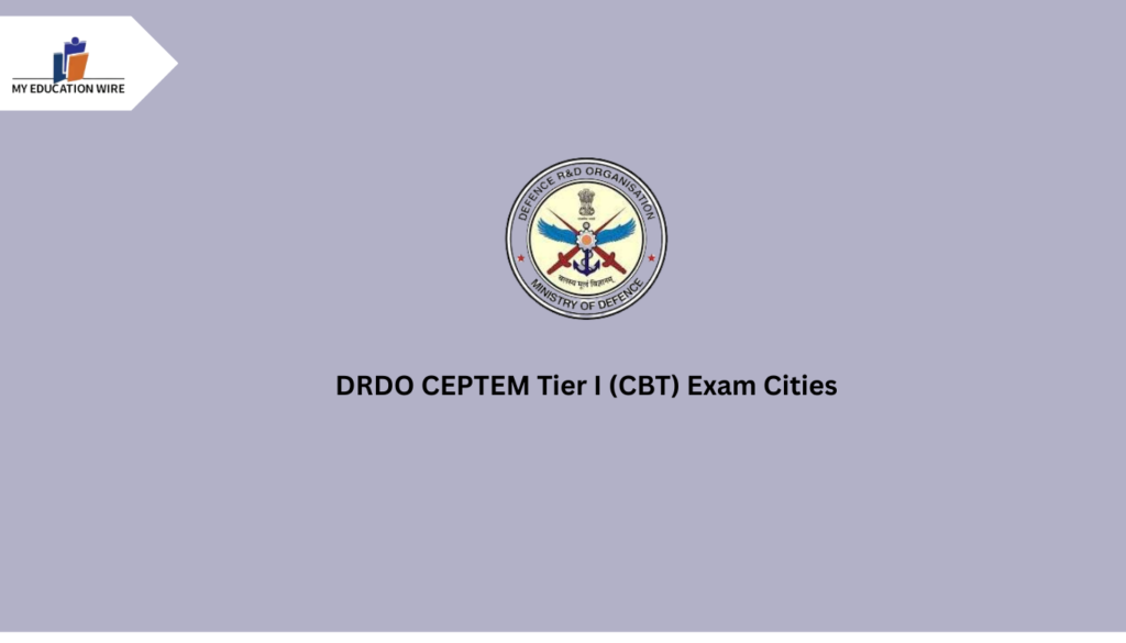 DRDO CEPTEM Tier I (CBT) Exam Cities
