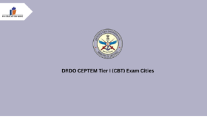 DRDO CEPTEM Tier I (CBT) Exam Cities