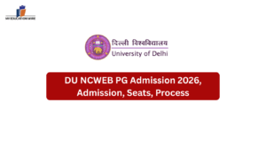 DU NCWEB PG Admission 2026, Admission, Seats, Process
