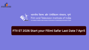 FTII ET 2026 Start your Filimi Safar Last Date 7 April