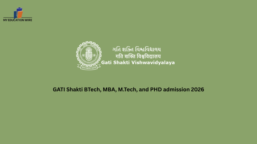 GATI Shakti BTech, MBA, M.Tech, and PHD admission 2026