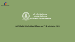 GATI Shakti BTech, MBA, M.Tech, and PHD admission 2026