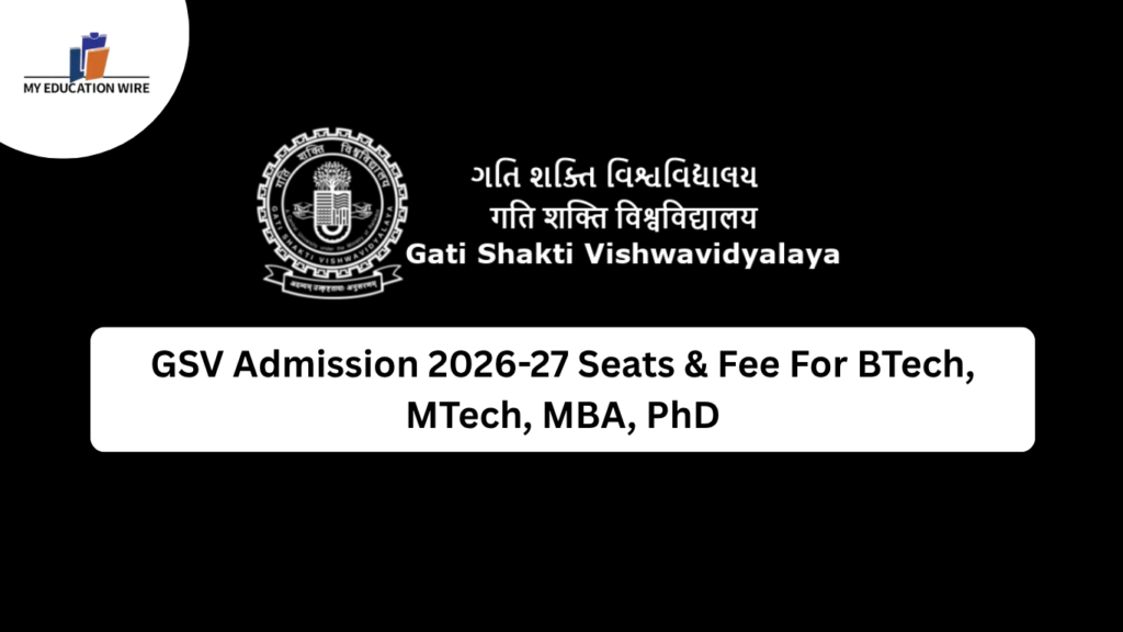 GSV Admission 2026-27 Seats & Fee For BTech, MTech, MBA, PhD