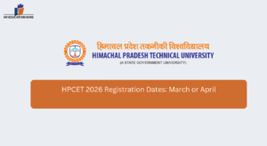 HPCET 2026 Registration Dates: March or April