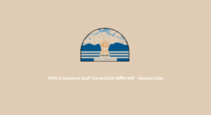 HPRCA Assistant Staff Nurse 2026 एडमिट कार्ड – Release Date
