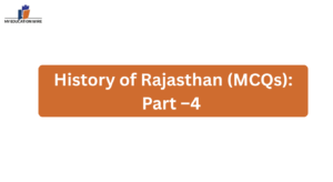 History of Rajasthan (MCQs): Part – 4