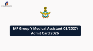 IAF Group Y Medical Assistant 01/2027) Admit Card 2026 –