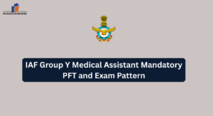 IAF Group Y Medical Assistant Mandatory PFT and Exam Pattern