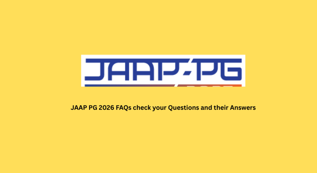 JAAP PG 2026 FAQs check your Questions and their Answers