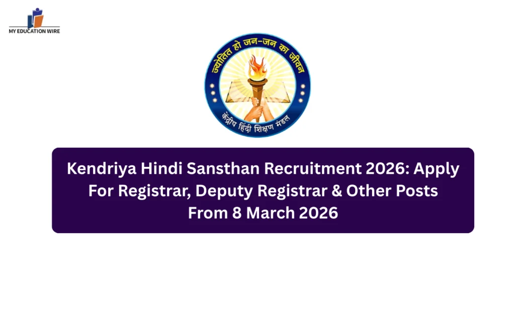 Kendriya Hindi Sansthan Recruitment 2026: Apply Online for 4 Registrar, Deputy Registrar & Other Posts