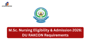 M.Sc. Nursing Eligibility & Admission 2026: DU RAKCON Requirements