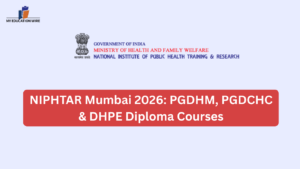 NIPHTAR Mumbai 2026: PGDHM, PGDCHC & DHPE Diploma Courses