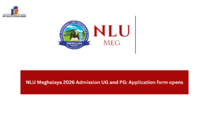 NLU Meghalaya 2026 Admission UG and PG: Application form opens