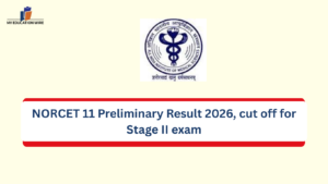 NORCET 11 Preliminary Result 2026, cut off for Stage II exam
