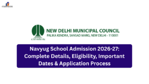 Navyug School Admission 2026-27 Complete Details, Eligibility, Important Dates & Application Process