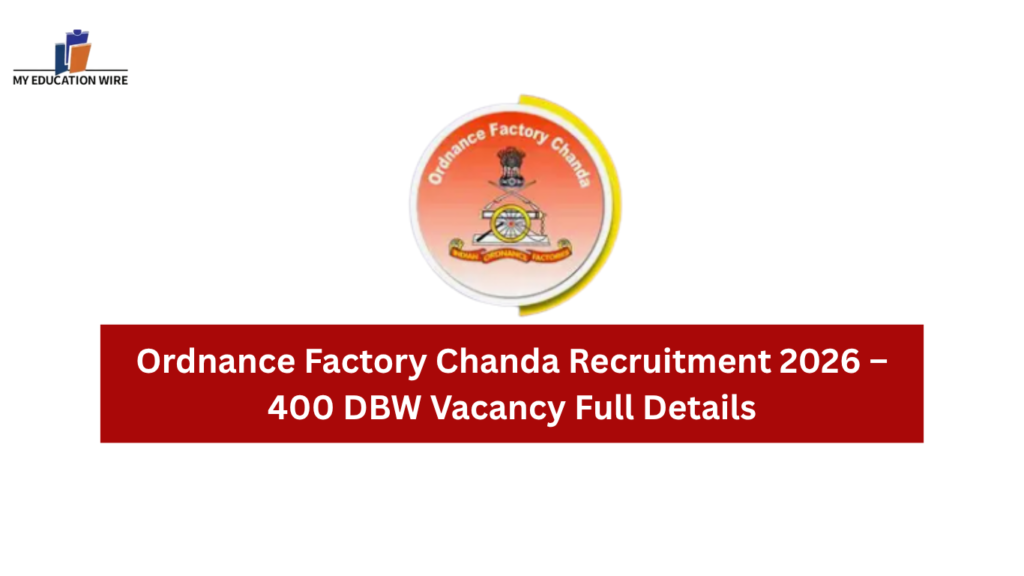 Ordnance Factory Chanda Recruitment 2026 – 400 DBW Vacancy Full Details