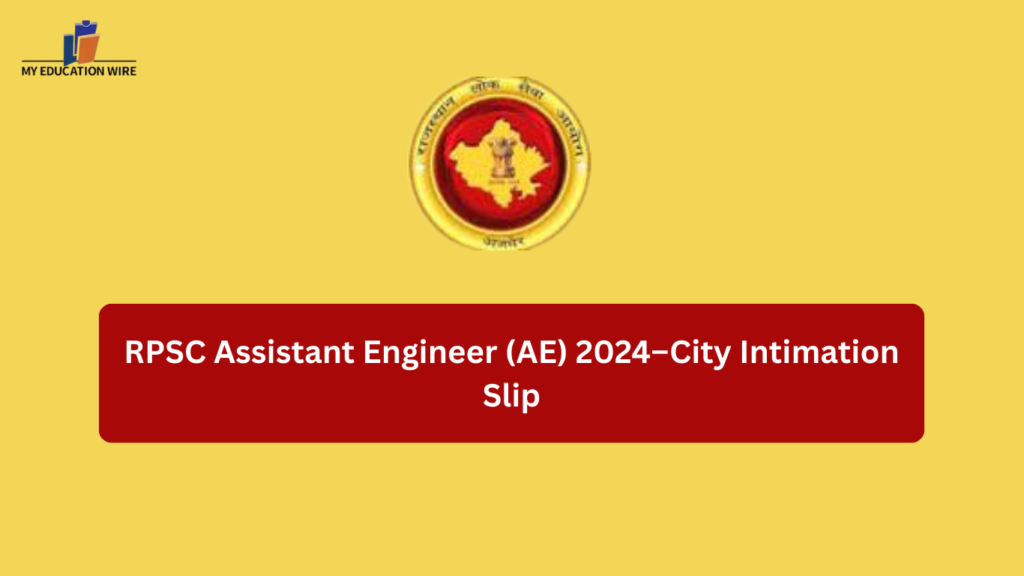 RPSC Assistant Engineer (AE) 2024–City Intimation Slip