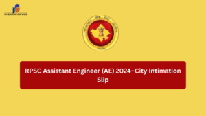 RPSC Assistant Engineer (AE) 2024–City Intimation Slip