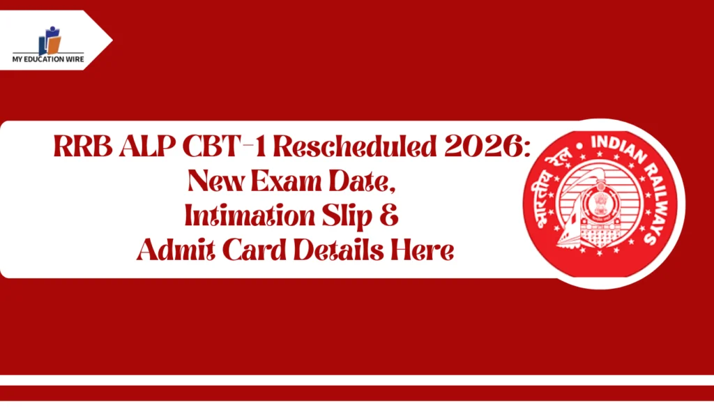 RRB ALP CBT-1 Rescheduled 2026: New Exam Date, Intimation Slip & Admit Card Details Here
