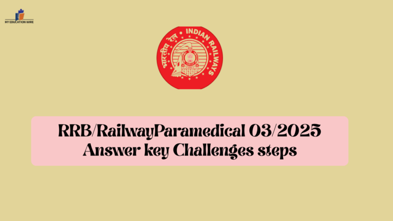 RRB/RailwayParamedical 03/2025 Answer key Challenges steps