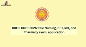 RUHS CUET 2026: BSc Nursing, BPT,BRT, and Pharmacy exam, application