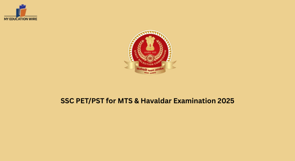 SSC PET/PST for MTS & Havaldar Examination 2025
