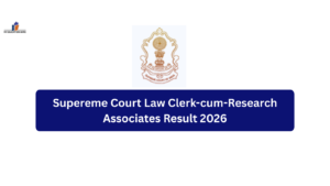 Supereme Court Law Clerk-cum-Research Associates Result 2026