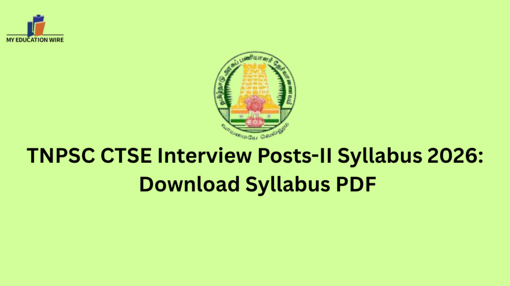 TNPSC CTSE Interview Posts-II Syllabus 2026 Download Syllabus PDF