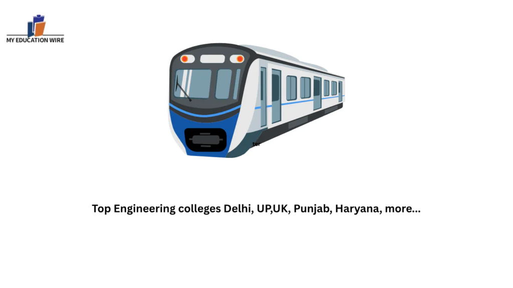 Top Engineering colleges Delhi, UP,UK, Punjab, Haryana, more...