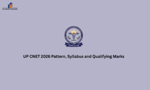 UP CNET 2026 Pattern, Syllabus and Qualifying Marks