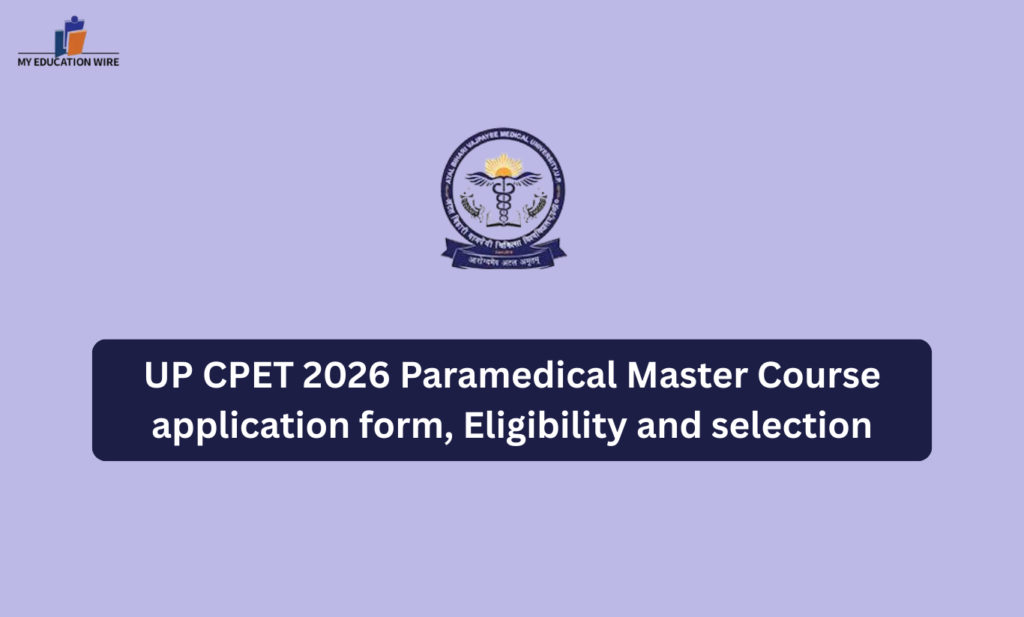 UP CPET 2026 Paramedical Master Course application form, Eligibility and selection