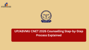 UP/ABVMU CNET 2026 Counselling Step-by-Step Process Explained