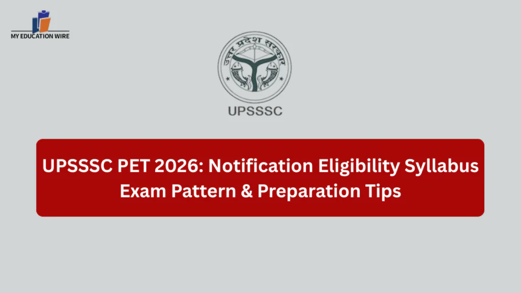 UPSSSC PET 2026: Notification Eligibility Syllabus Exam Pattern & Preparation Tips