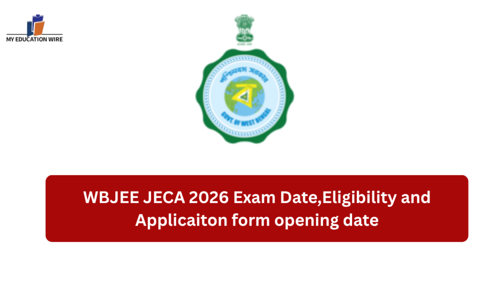 WBJEE JECA 2026 Exam Date,Eligibility and Applicaiton form opening date