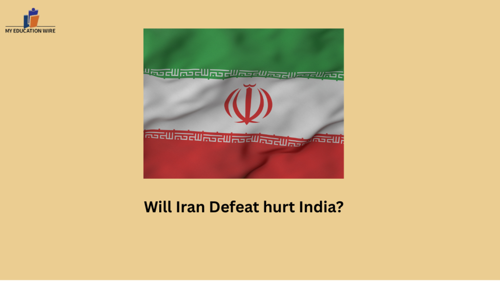 Will Iran Defeat hurt India?