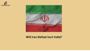 Will Iran Defeat hurt India?