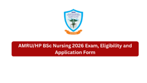 AMRU/HP BSc Nursing 2026 Exam, Eligibility and Application Form